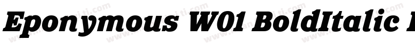 Eponymous W01 BoldItalic Regular字体转换